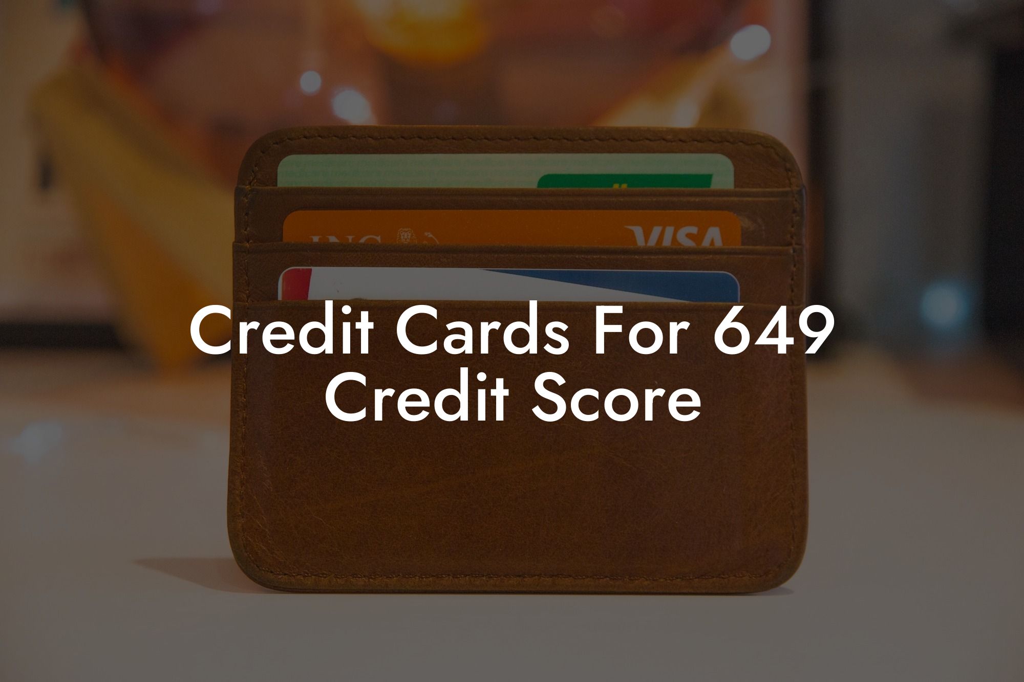 Credit Cards For 649 Credit Score