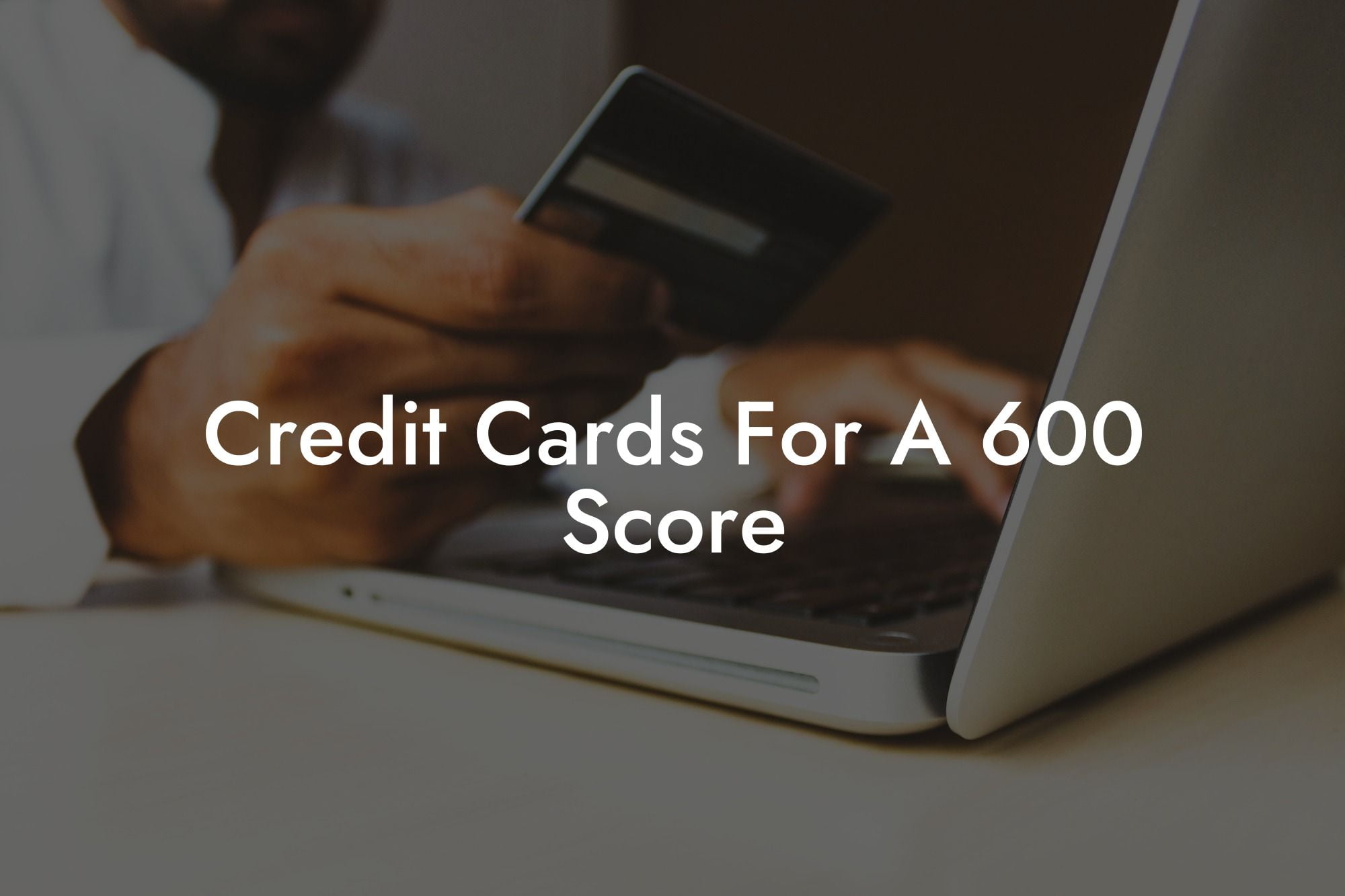 Credit Cards For A 600 Score