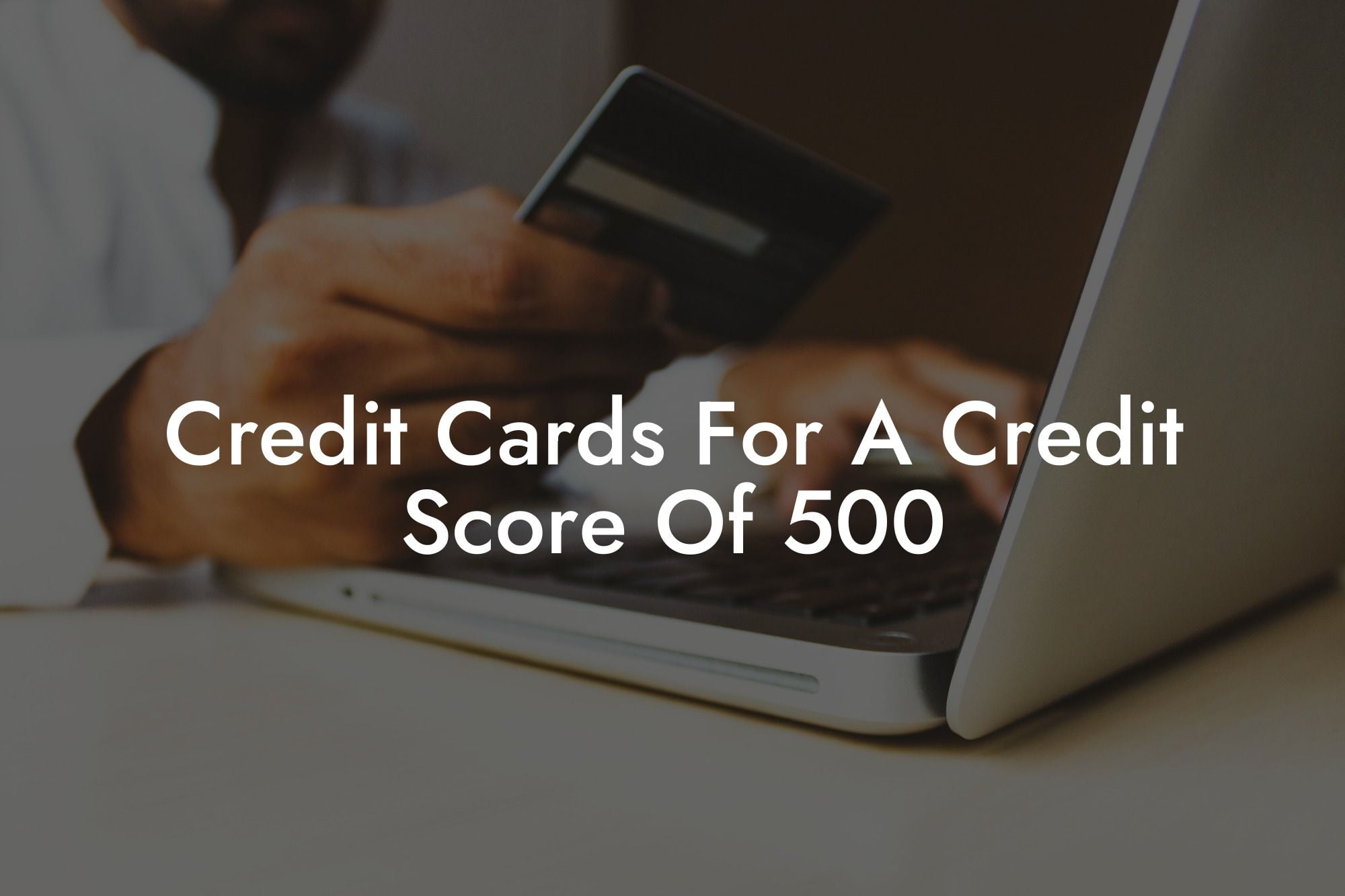 Credit Cards For A Credit Score Of 500