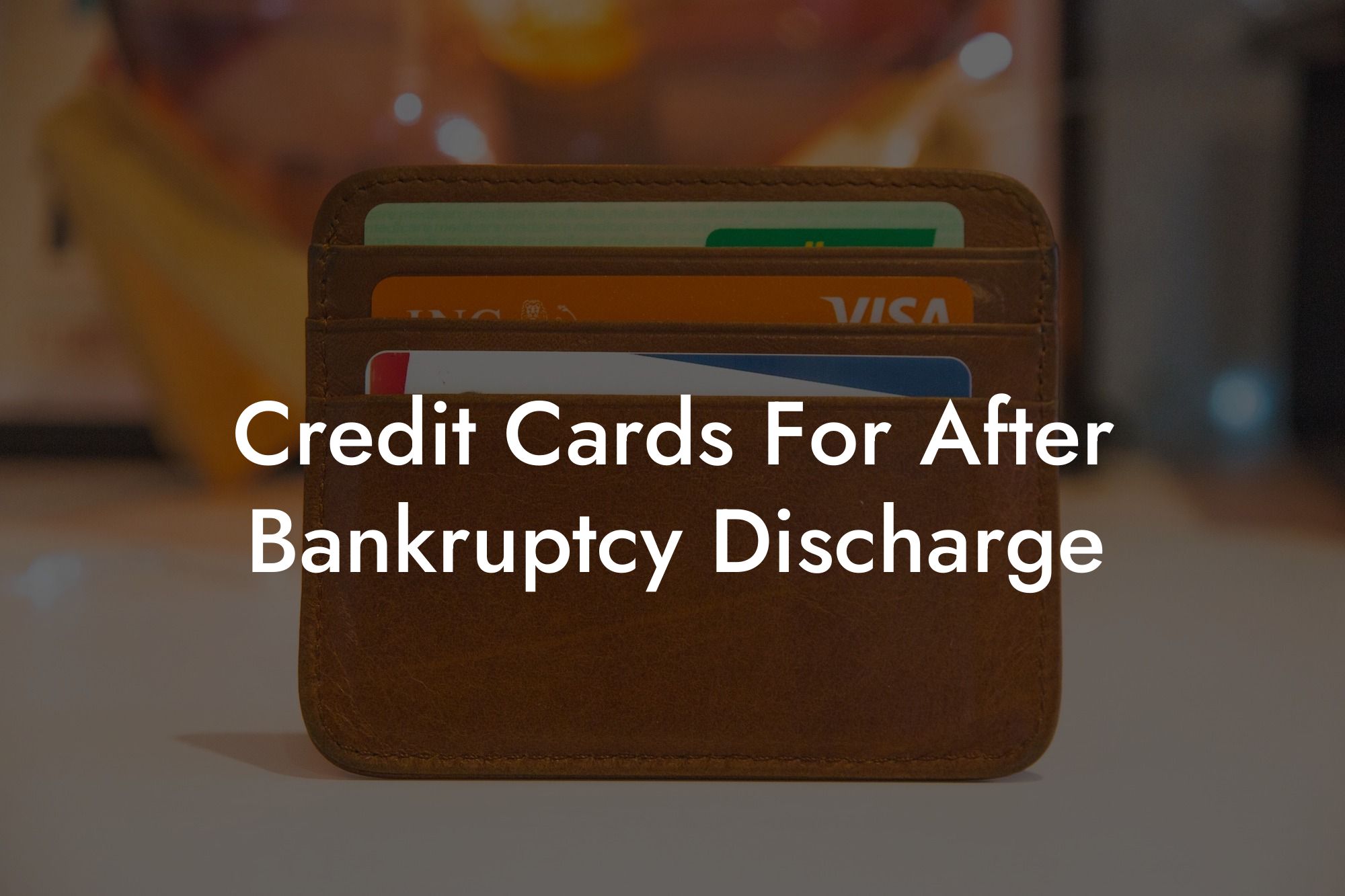 Credit Cards For After Bankruptcy Discharge