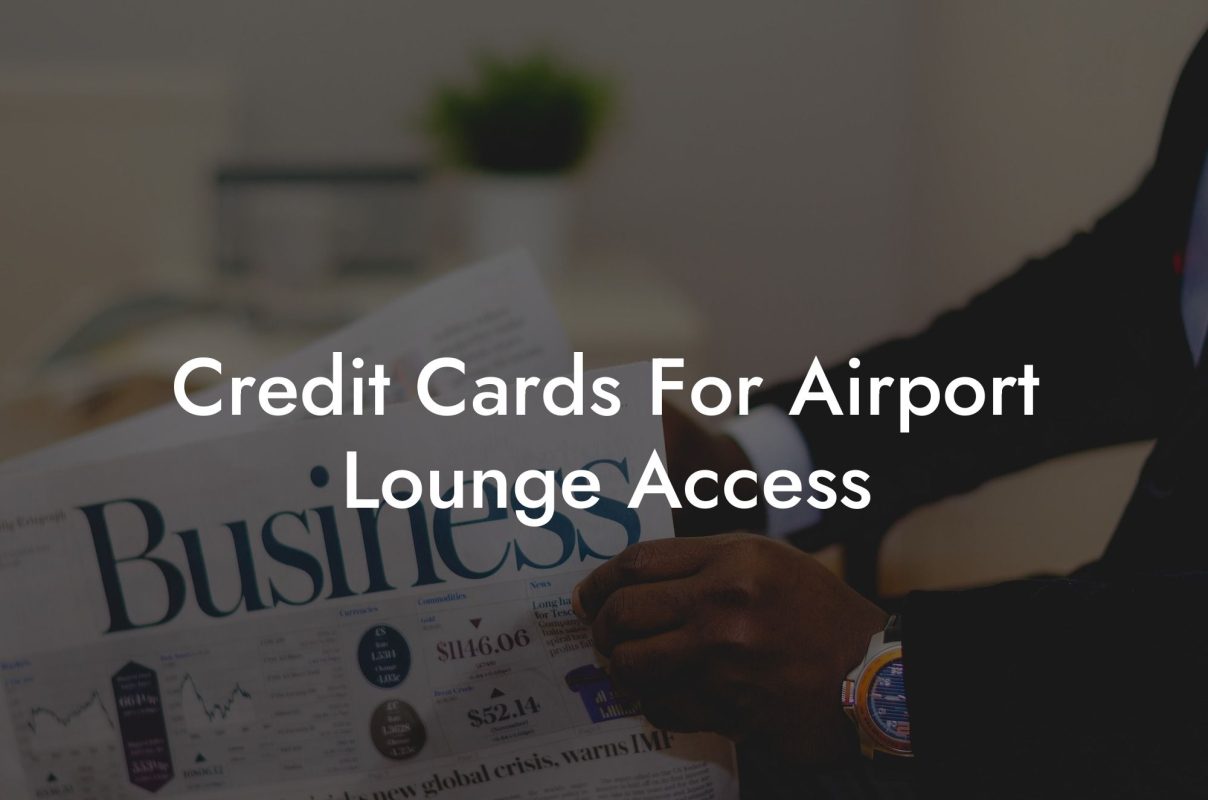 Credit Cards For Airport Lounge Access