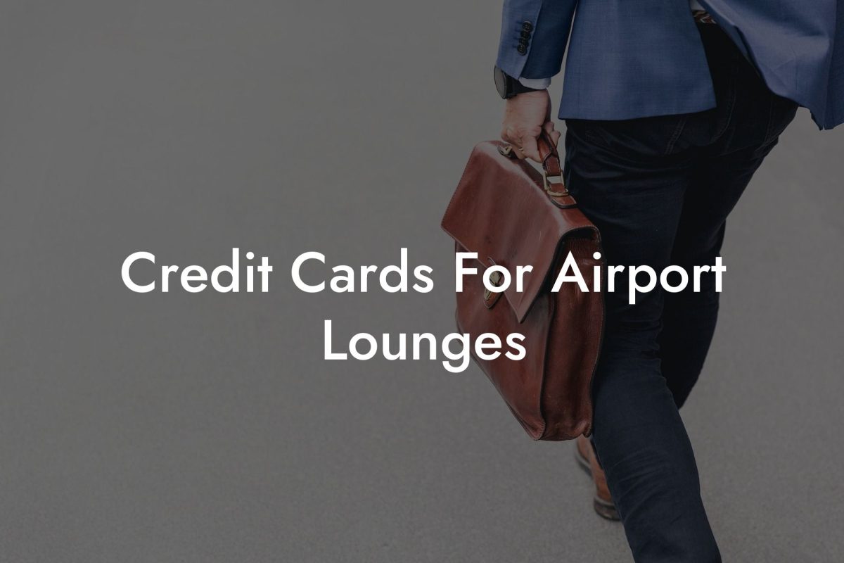 Credit Cards For Airport Lounges