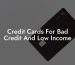 Credit Cards For Bad Credit And Low Income