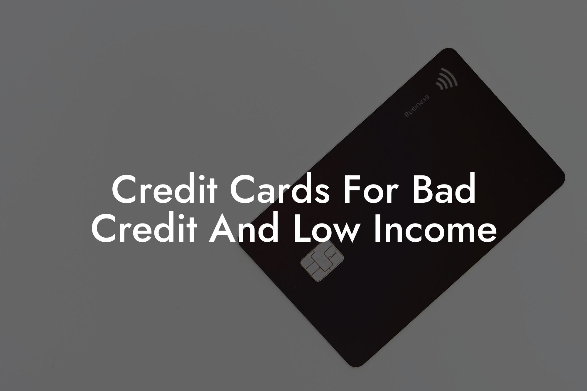 Credit Cards For Bad Credit And Low Income