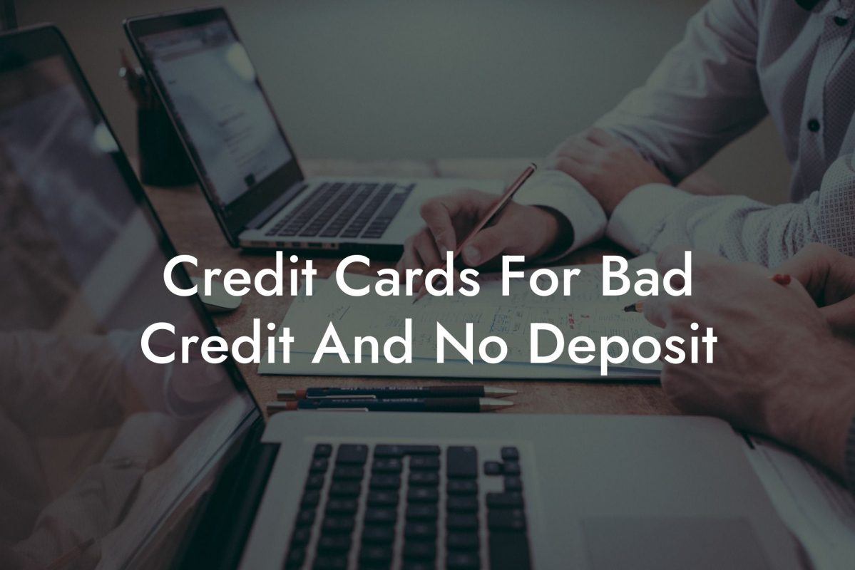 Credit Cards For Bad Credit And No Deposit