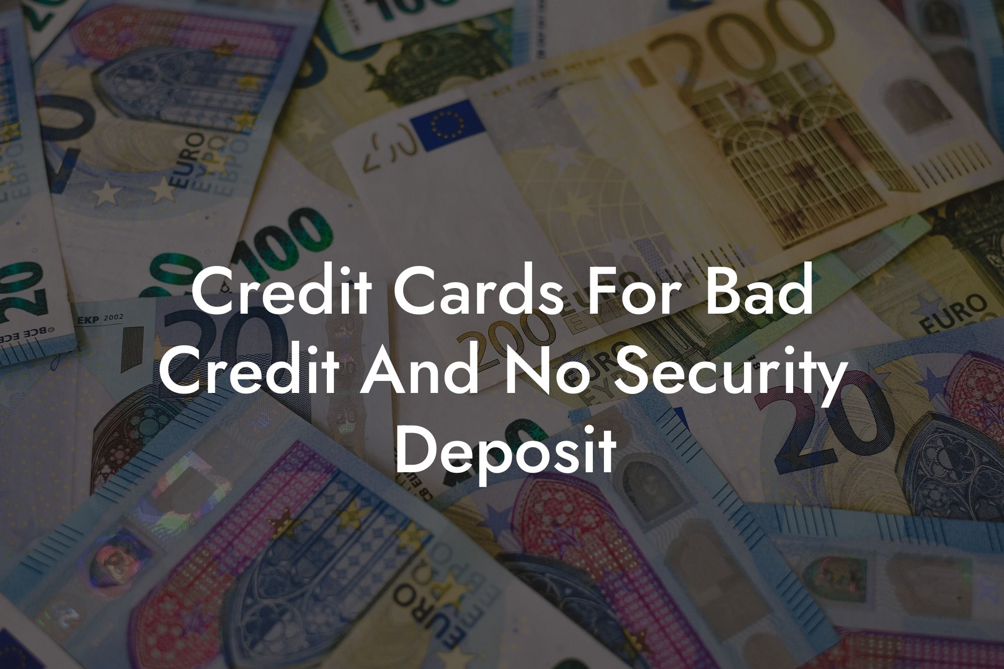 Credit Cards For Bad Credit And No Security Deposit