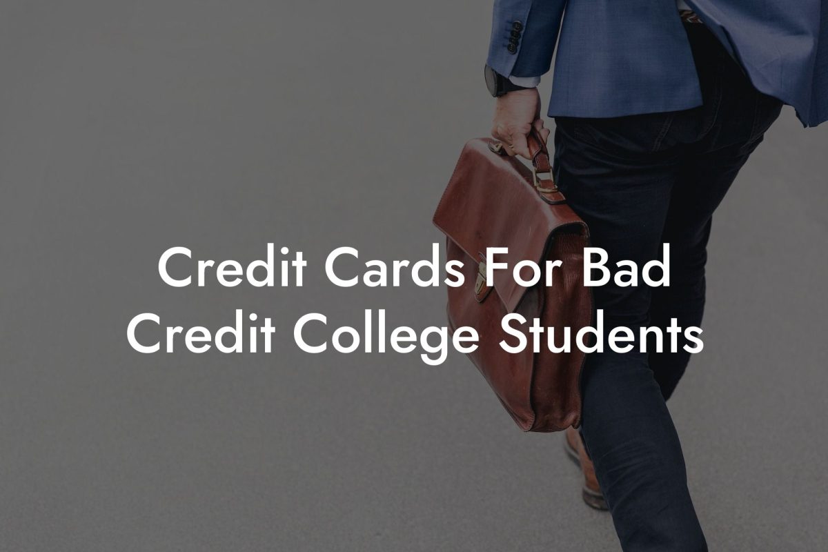 Credit Cards For Bad Credit College Students