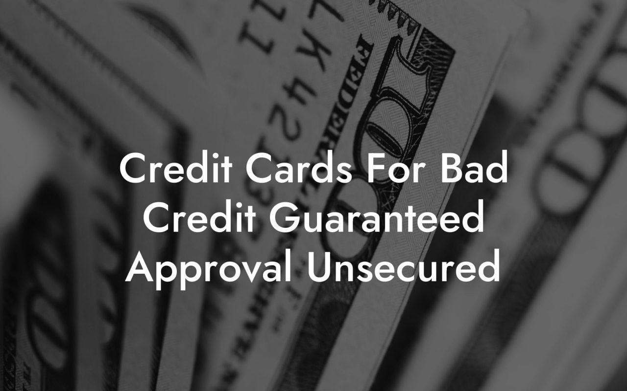 Credit Cards For Bad Credit Guaranteed Approval Unsecured