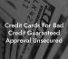 Credit Cards For Bad Credit Guaranteed Approval Unsecured