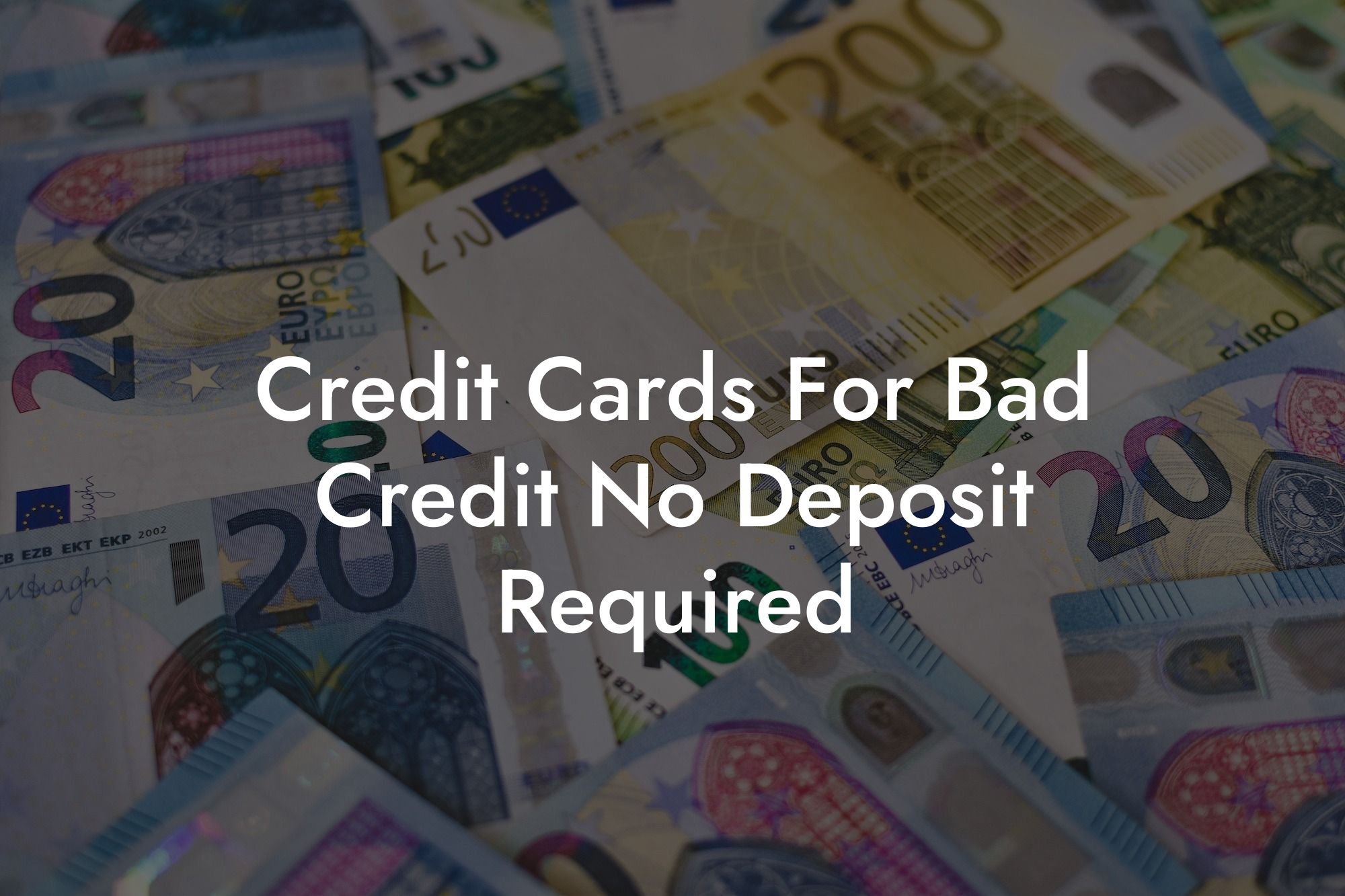 Credit Cards For Bad Credit No Deposit Required