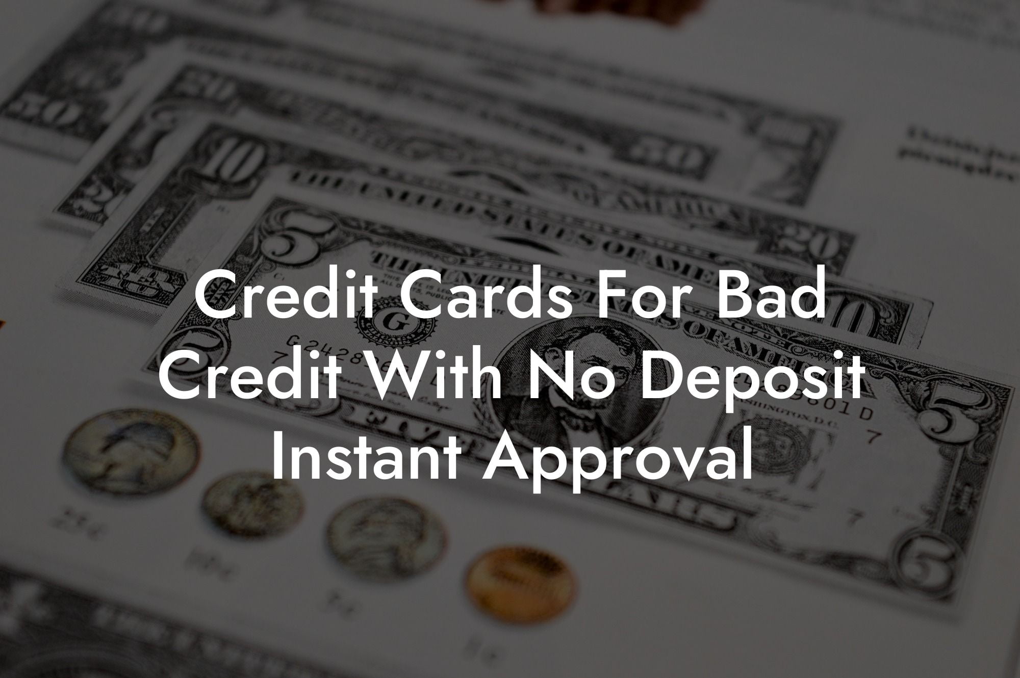 Credit Cards For Bad Credit With No Deposit Instant Approval
