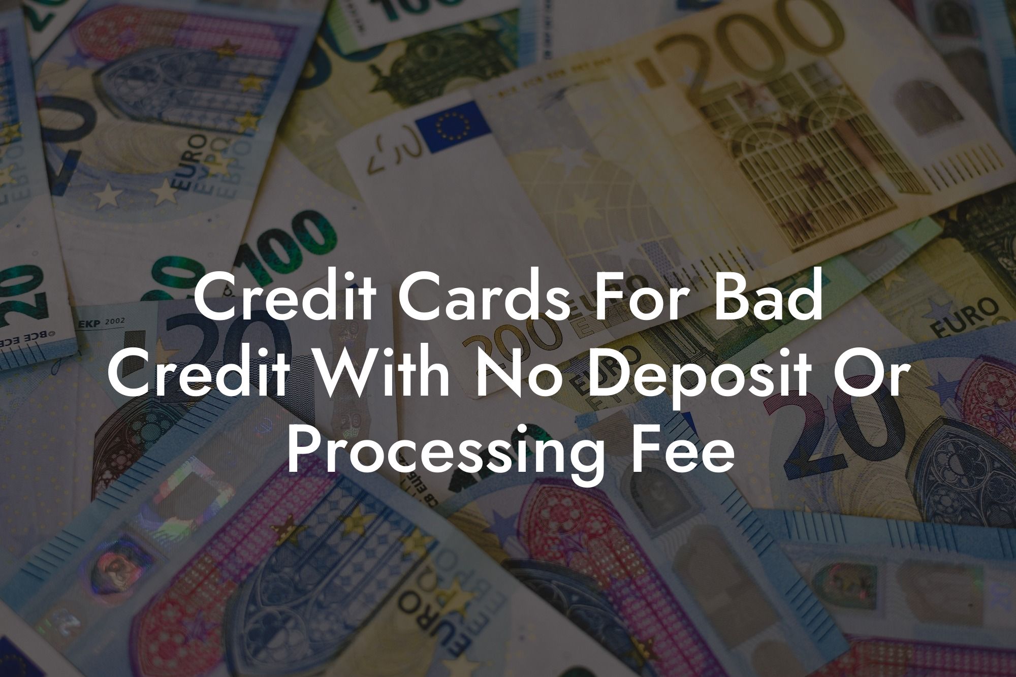 Credit Cards For Bad Credit With No Deposit Or Processing Fee