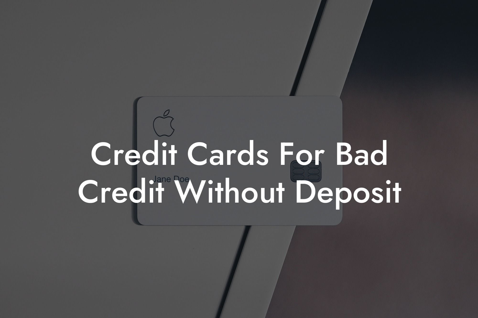 Credit Cards For Bad Credit Without Deposit