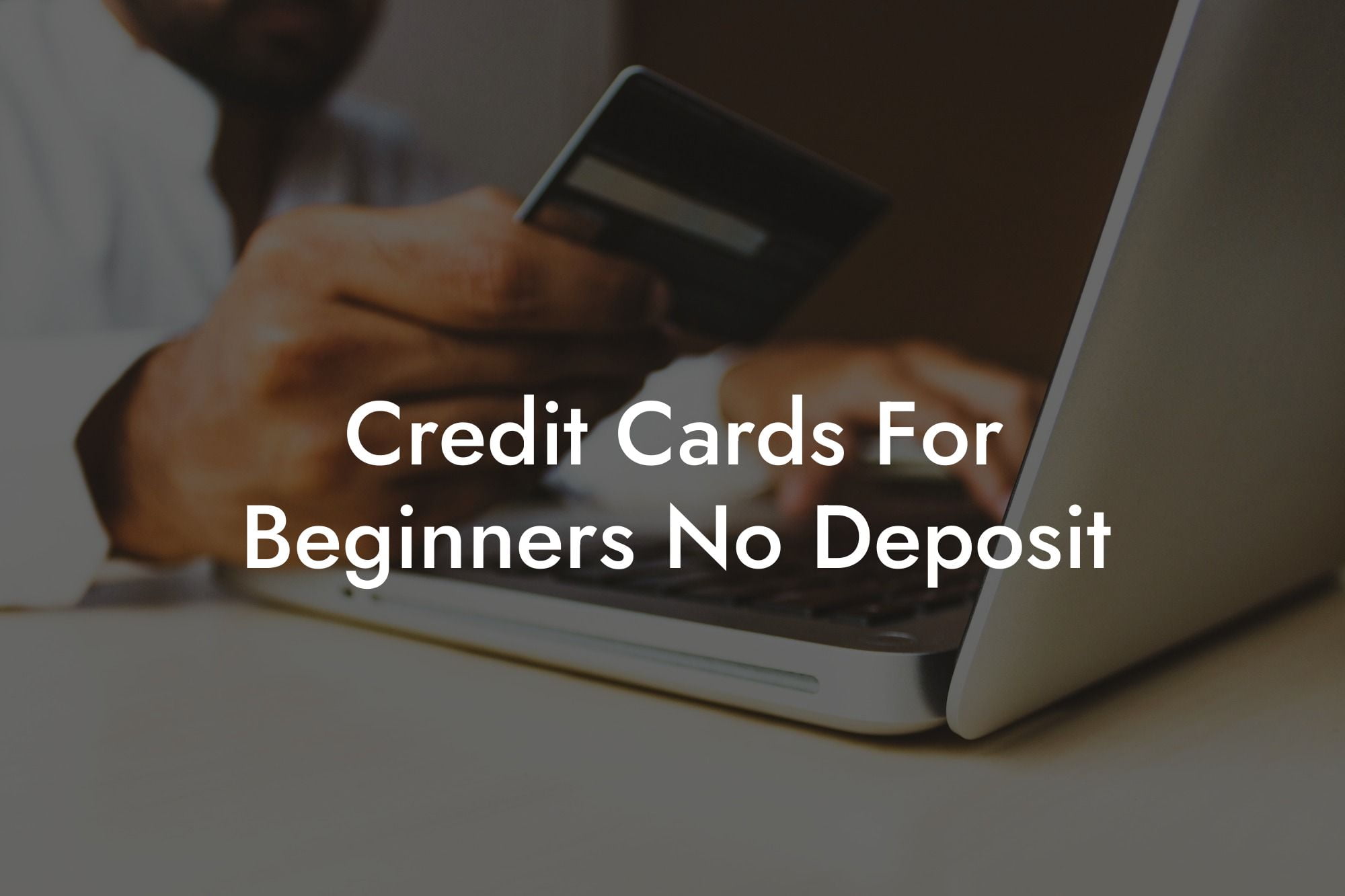 Credit Cards For Beginners No Deposit