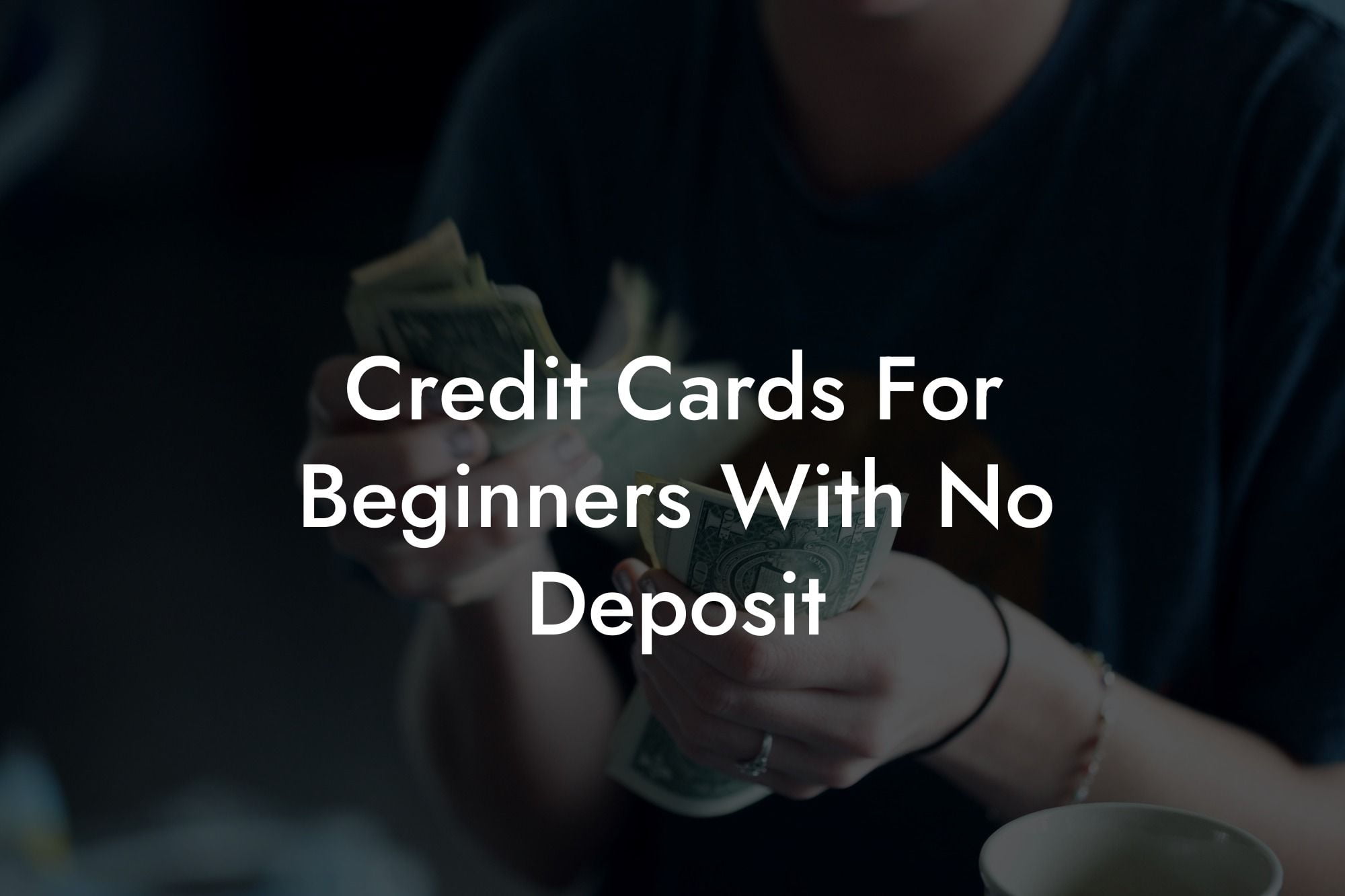 Credit Cards For Beginners With No Deposit