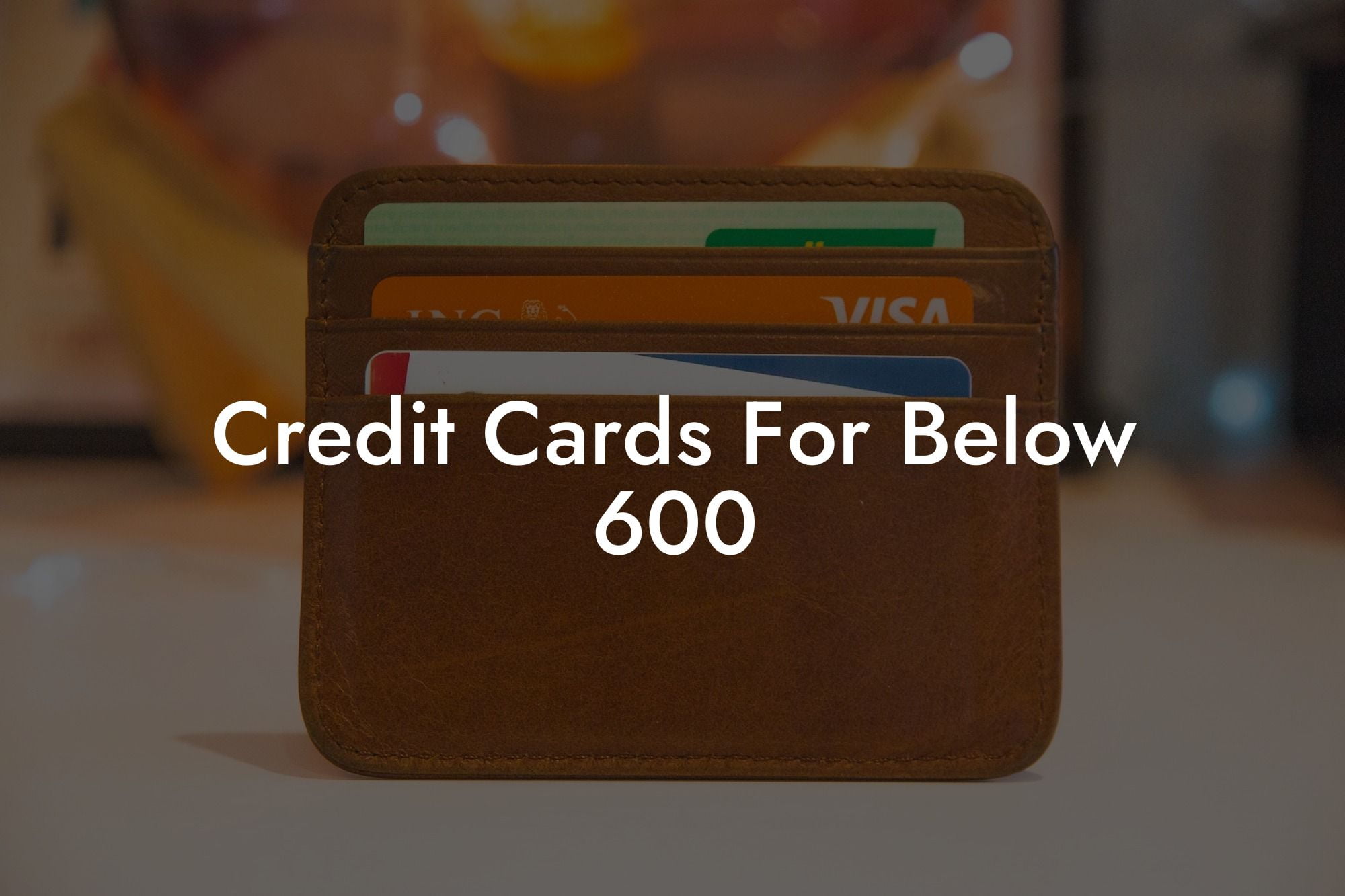 Credit Cards For Below 600