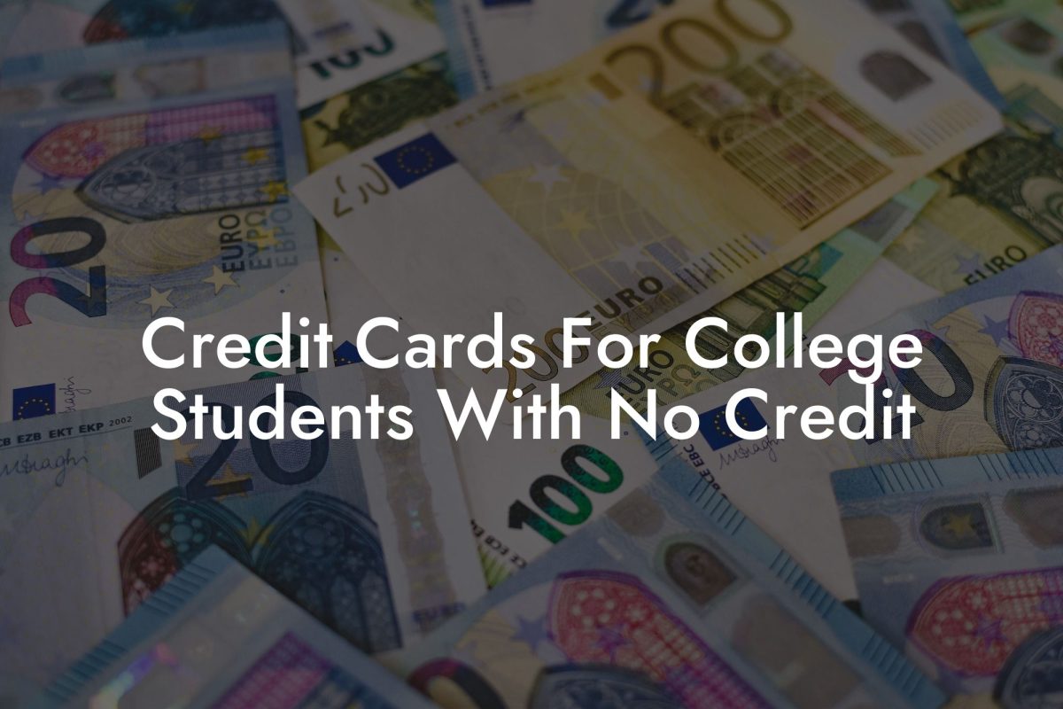 Credit Cards For College Students With No Credit