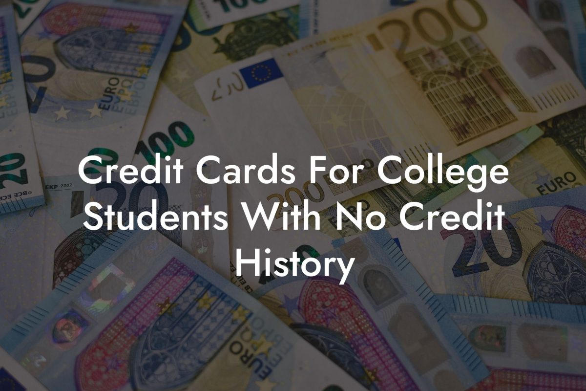 Credit Cards For College Students With No Credit History