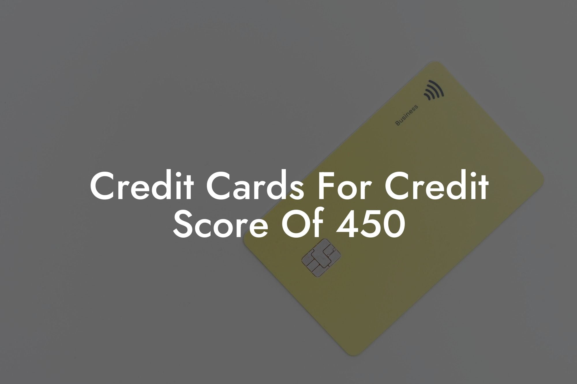 Credit Cards For Credit Score Of 450