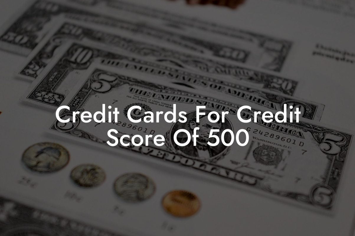 Credit Cards For Credit Score Of 500