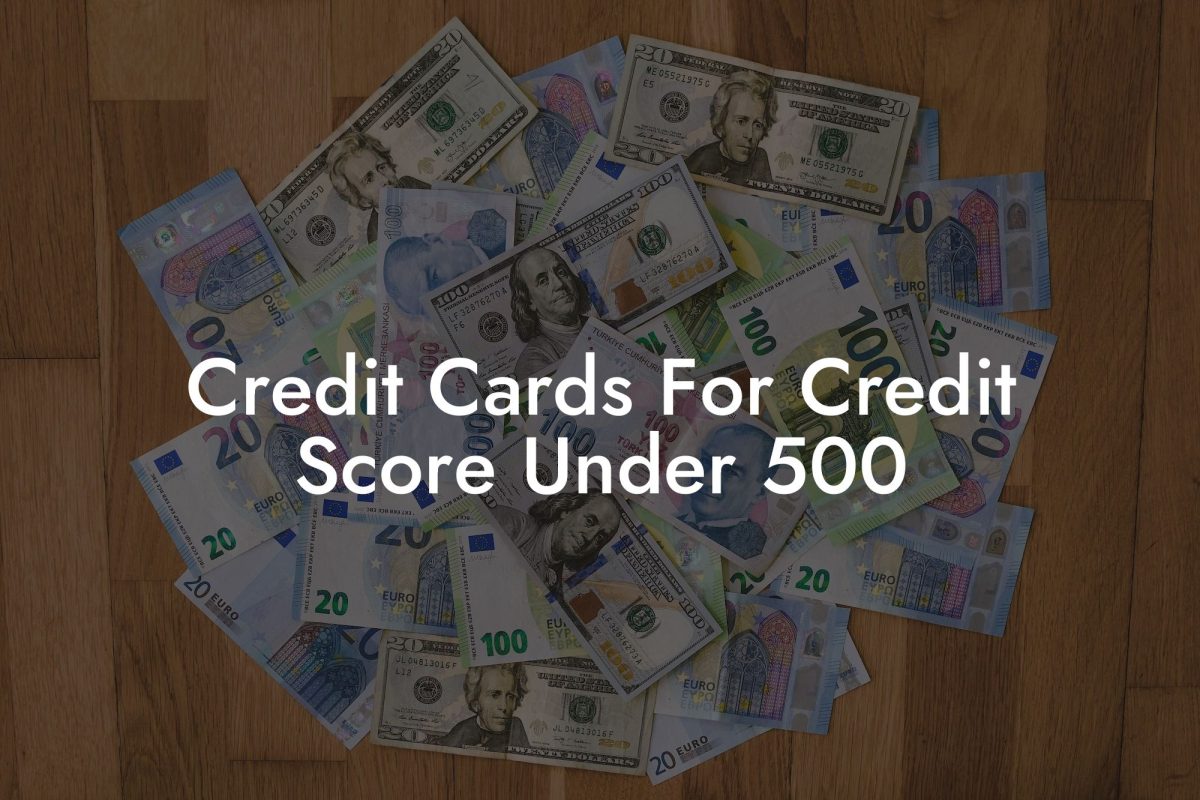 Credit Cards For Credit Score Under 500