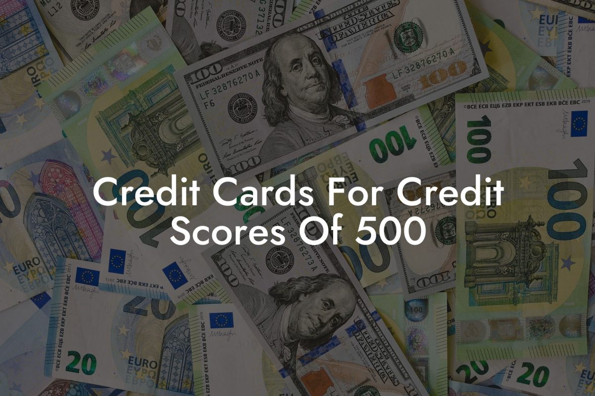 Credit Cards For Credit Scores Of 500