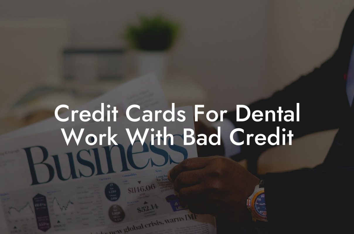 Credit Cards For Dental Work With Bad Credit