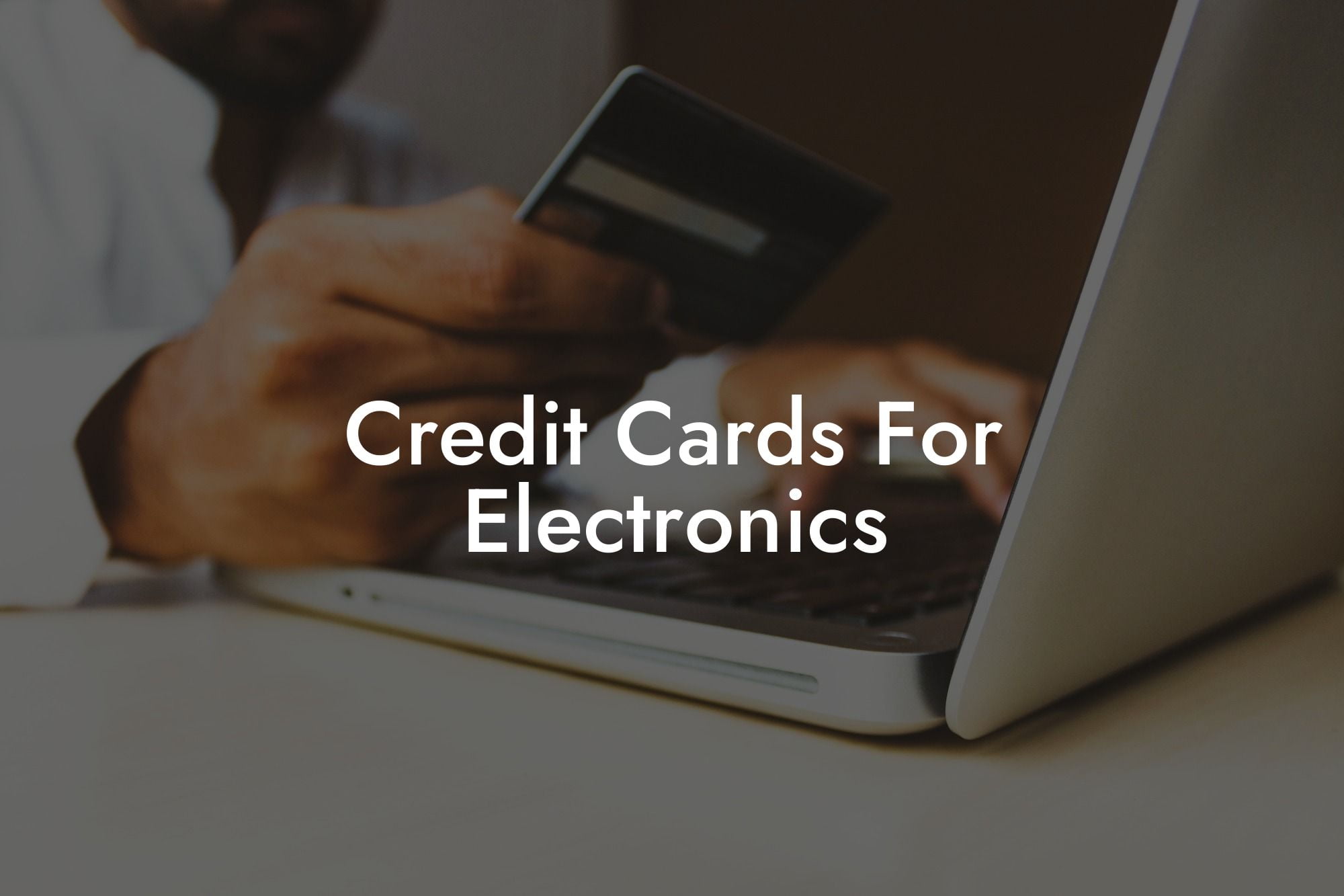 Credit Cards For Electronics