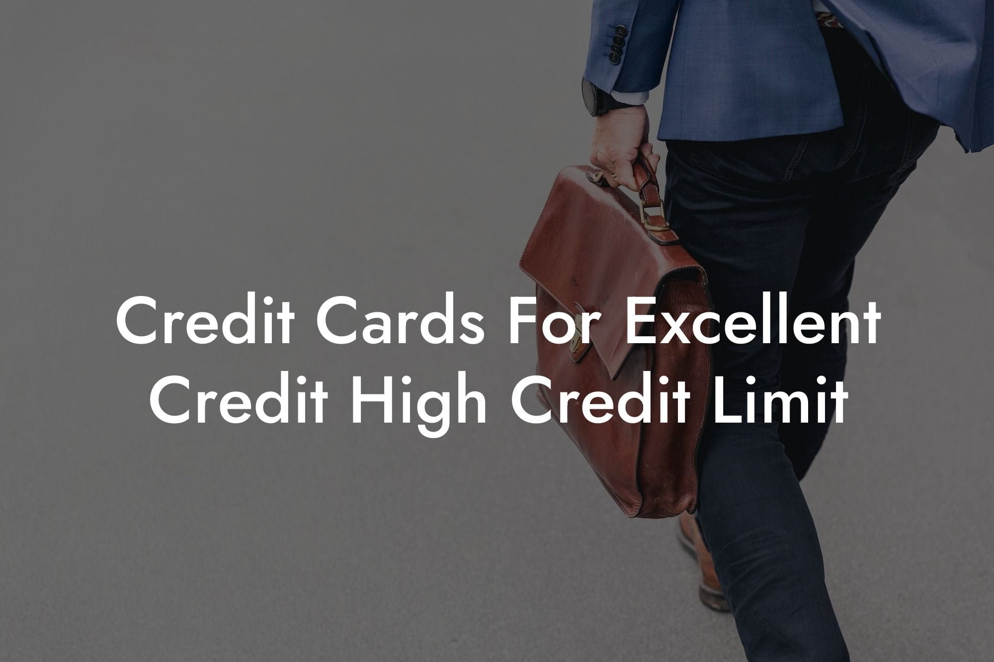 Credit Cards For Excellent Credit High Credit Limit