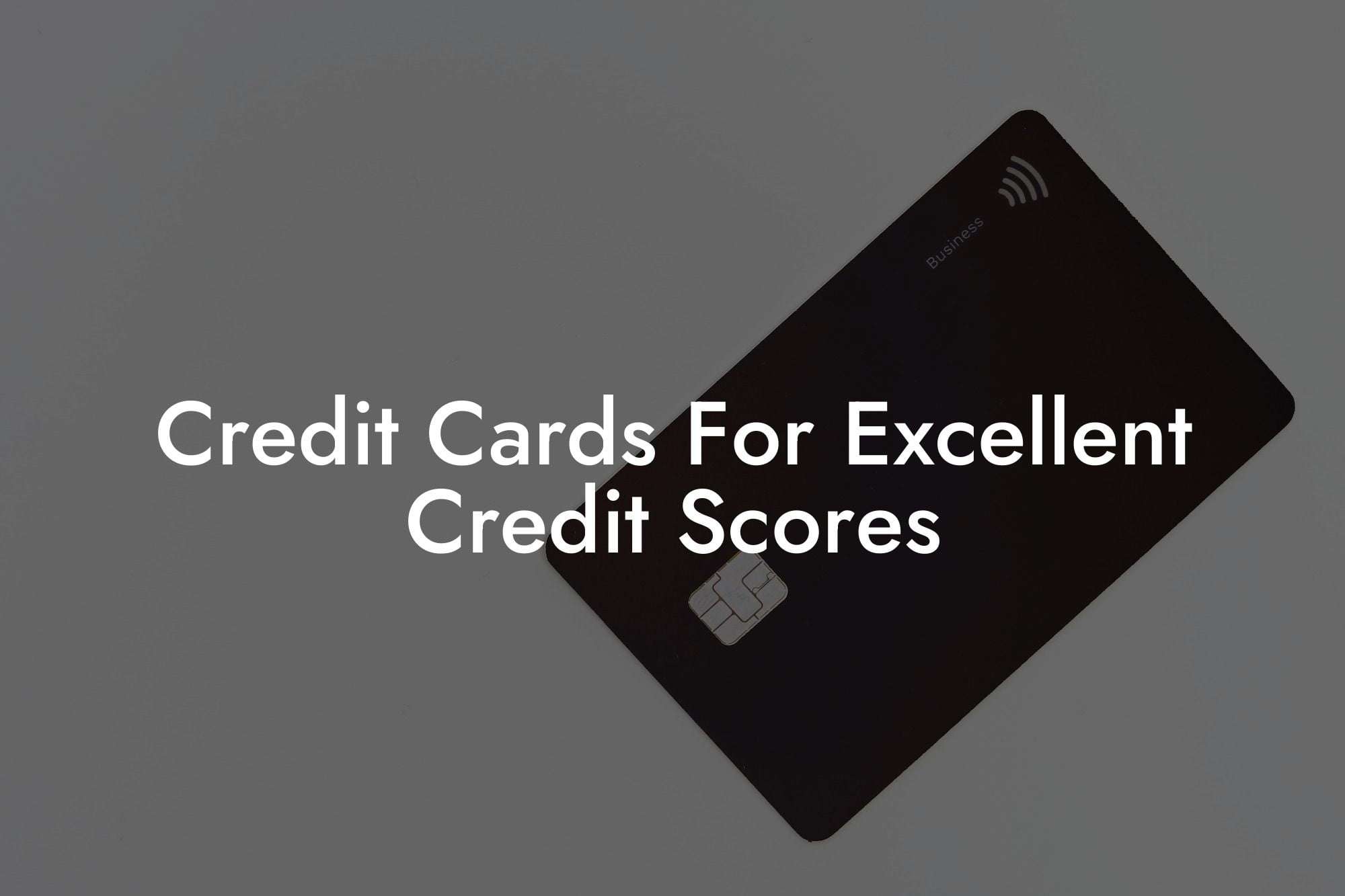 Credit Cards For Excellent Credit Scores