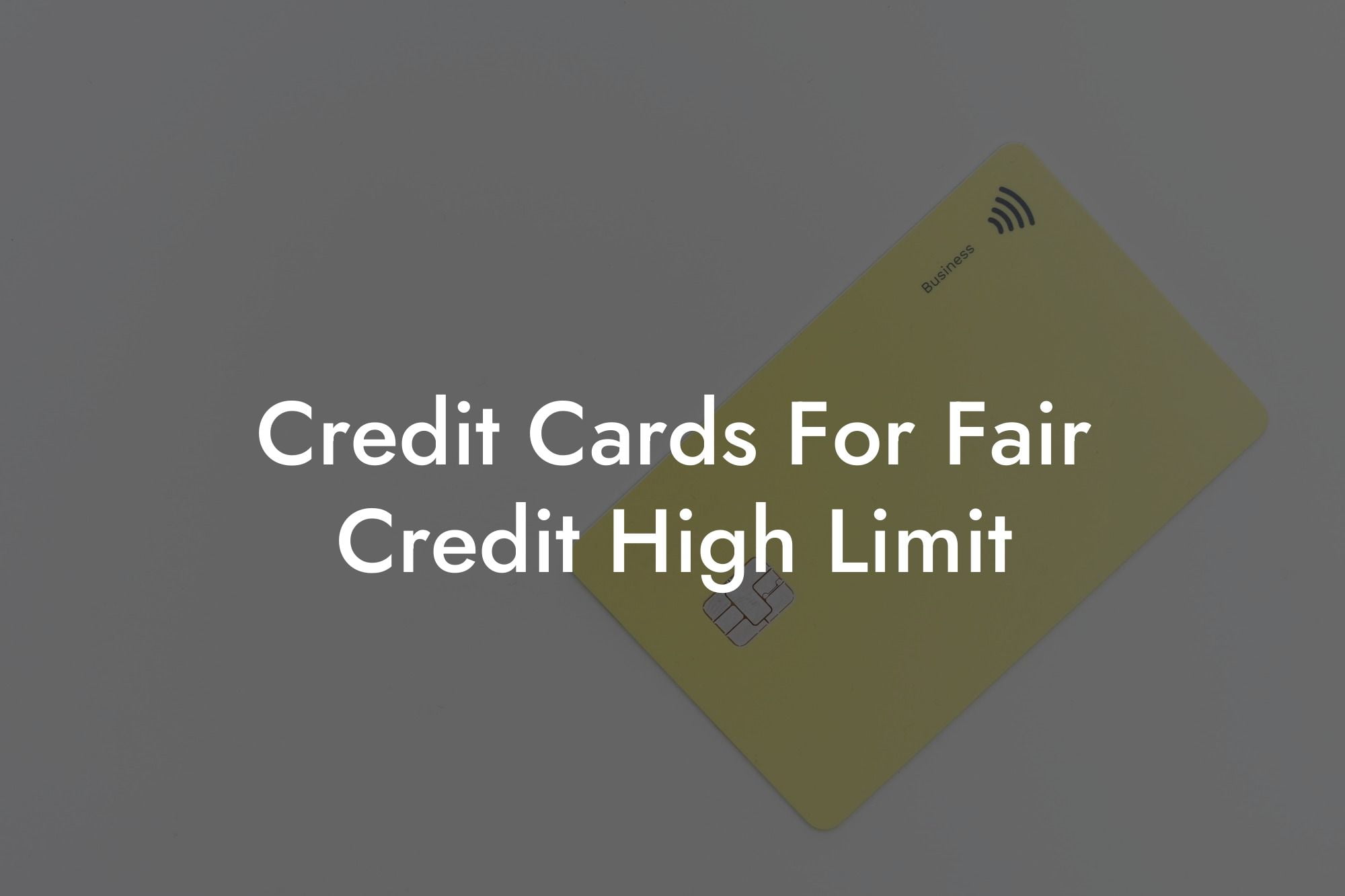 Credit Cards For Fair Credit High Limit