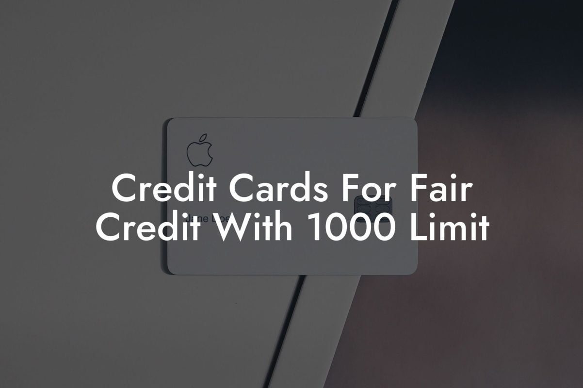 Credit Cards For Fair Credit With 1000 Limit