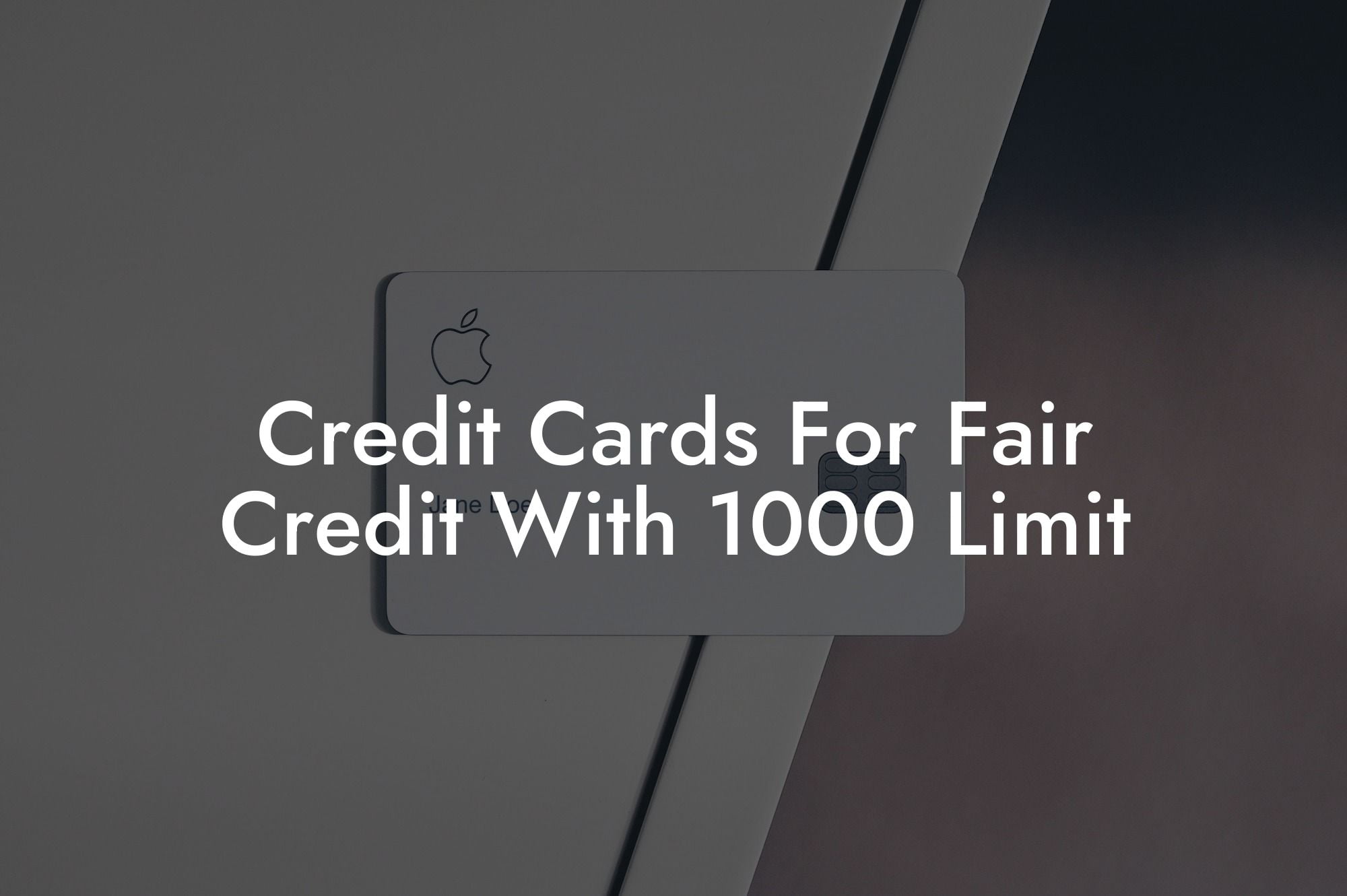 Credit Cards For Fair Credit With $1,000 Limit