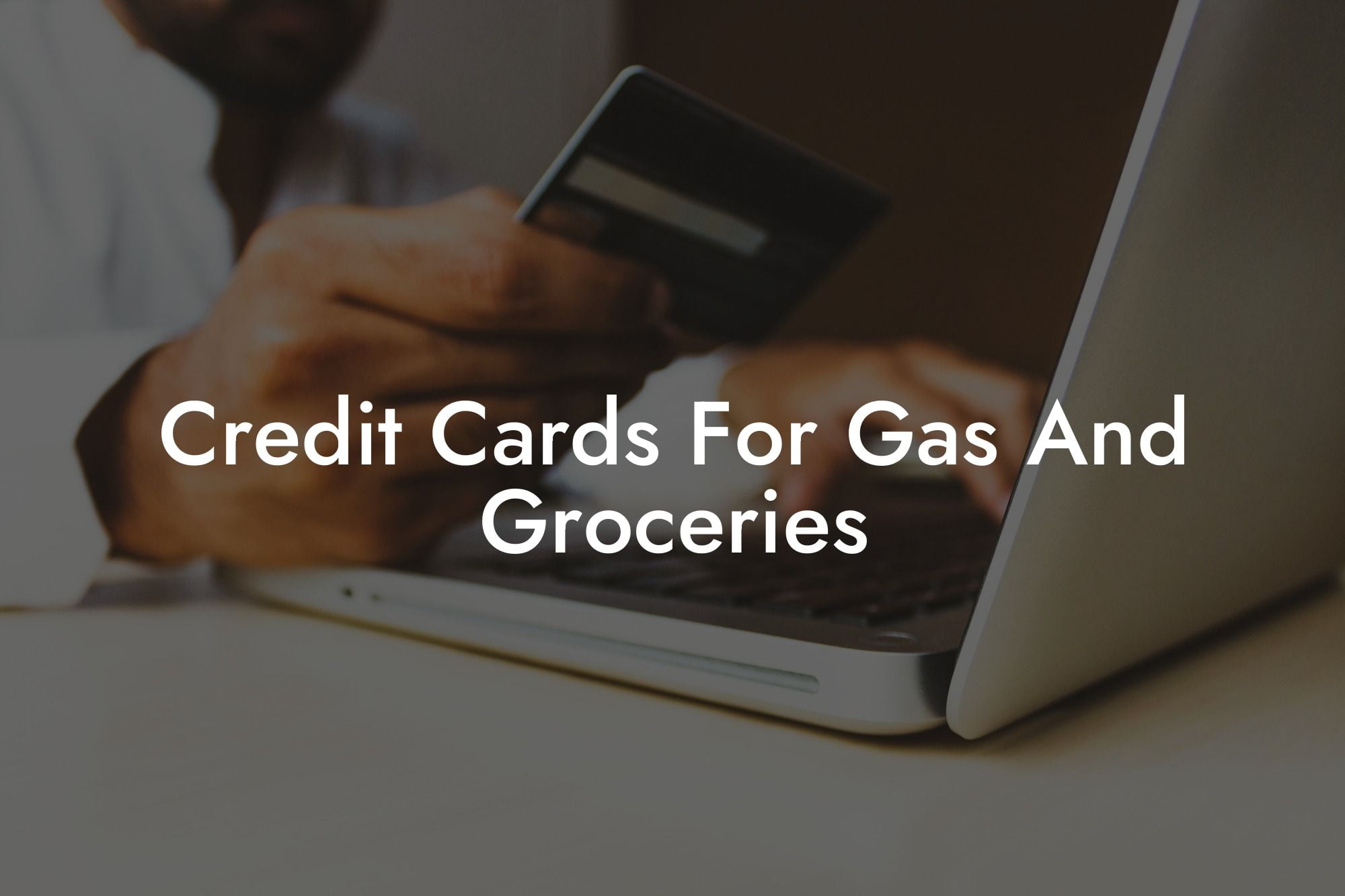 Credit Cards For Gas And Groceries
