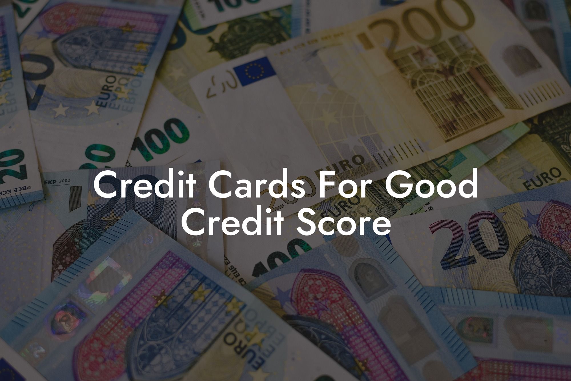 Credit Cards For Good Credit Score