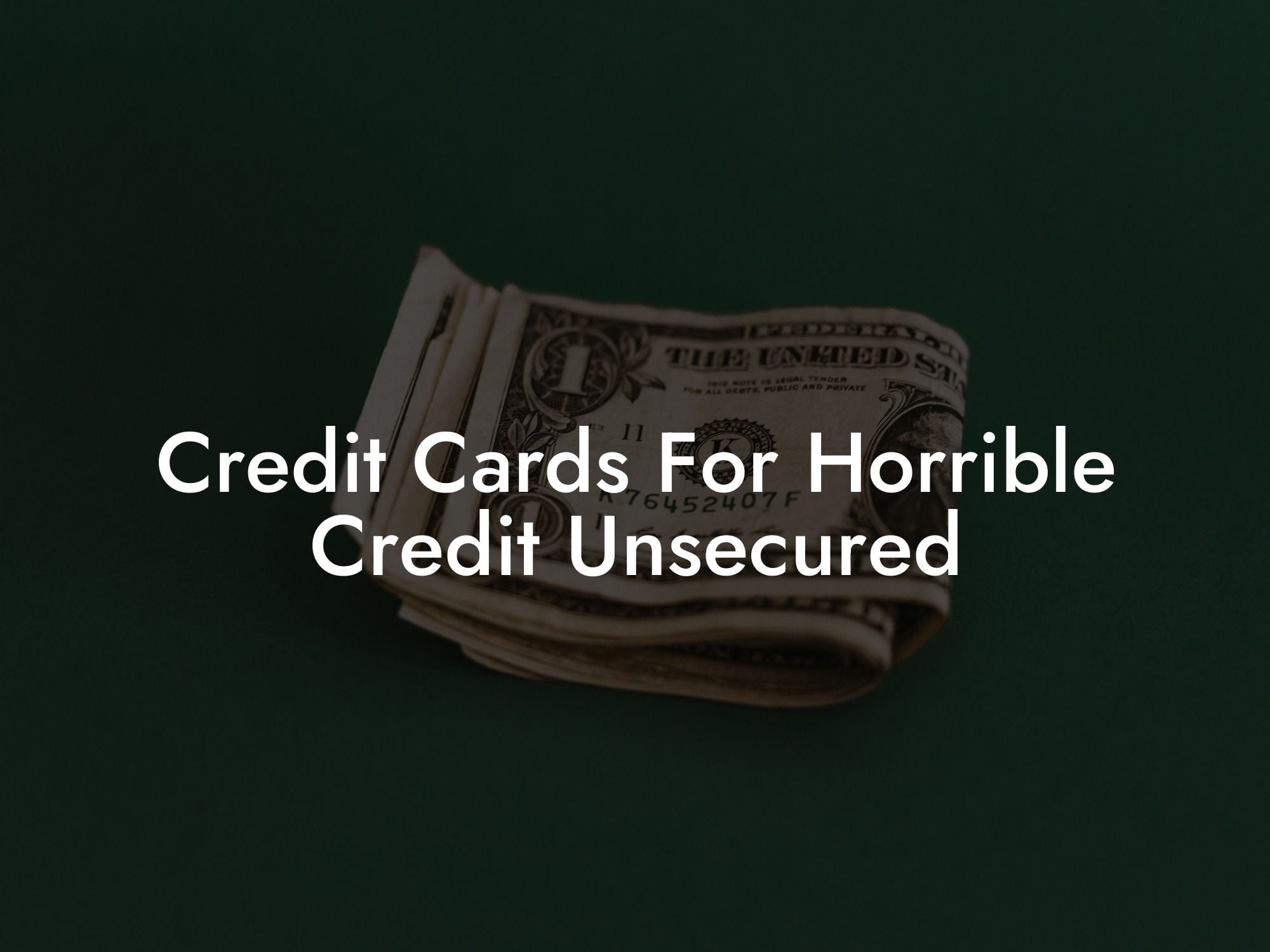 Credit Cards For Horrible Credit Unsecured