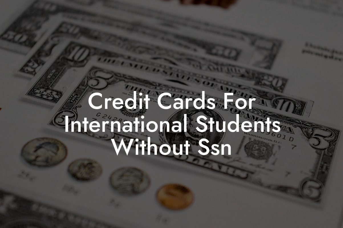 Credit Cards For International Students Without Ssn