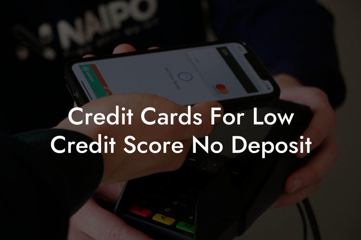 Credit Cards For Low Credit Score No Deposit