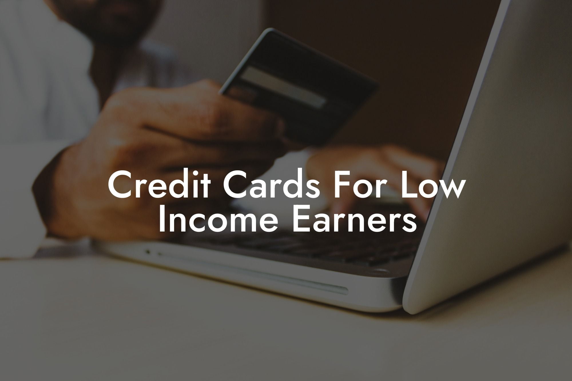 Credit Cards For Low Income Earners