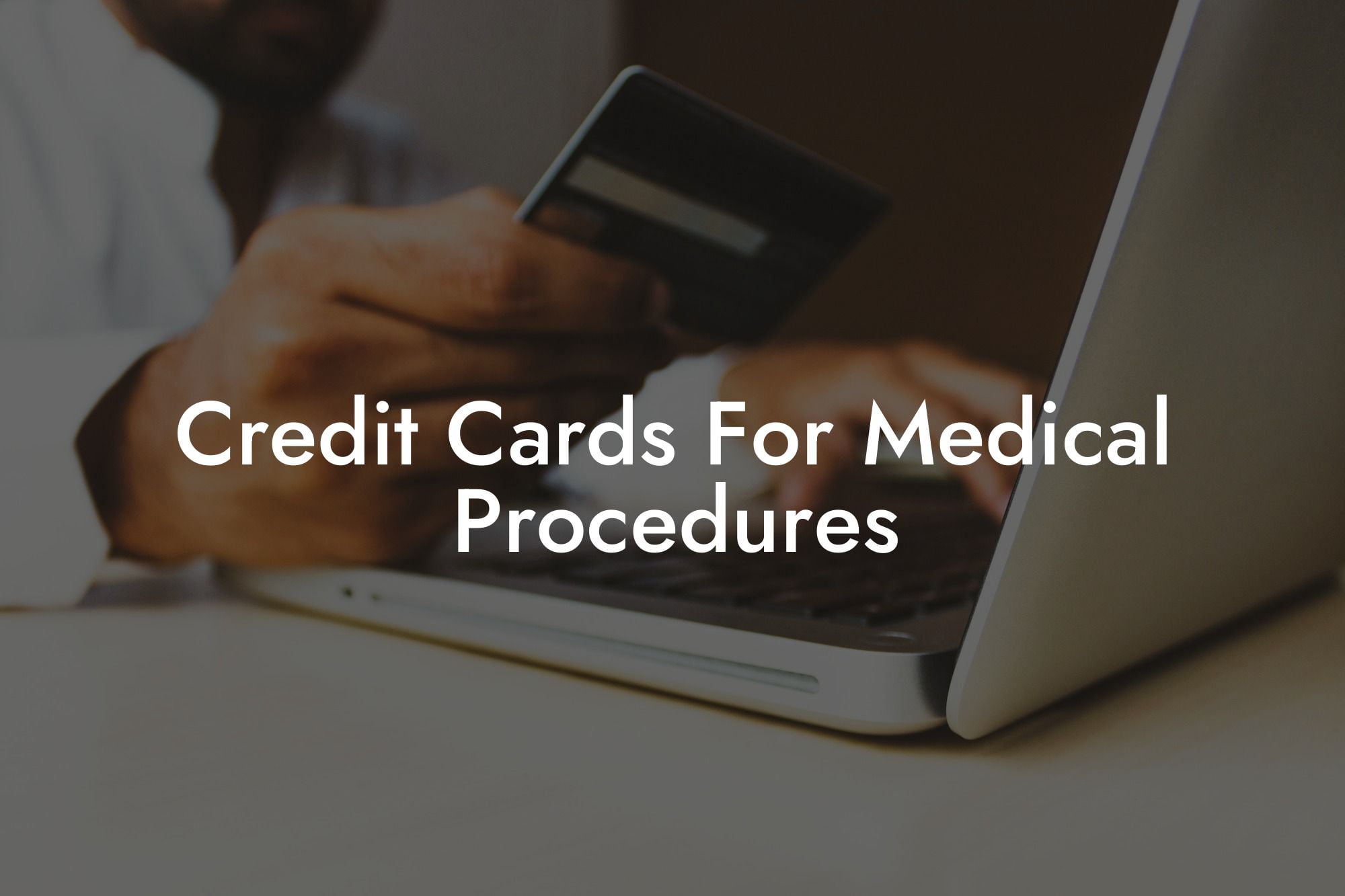 Credit Cards For Medical Procedures