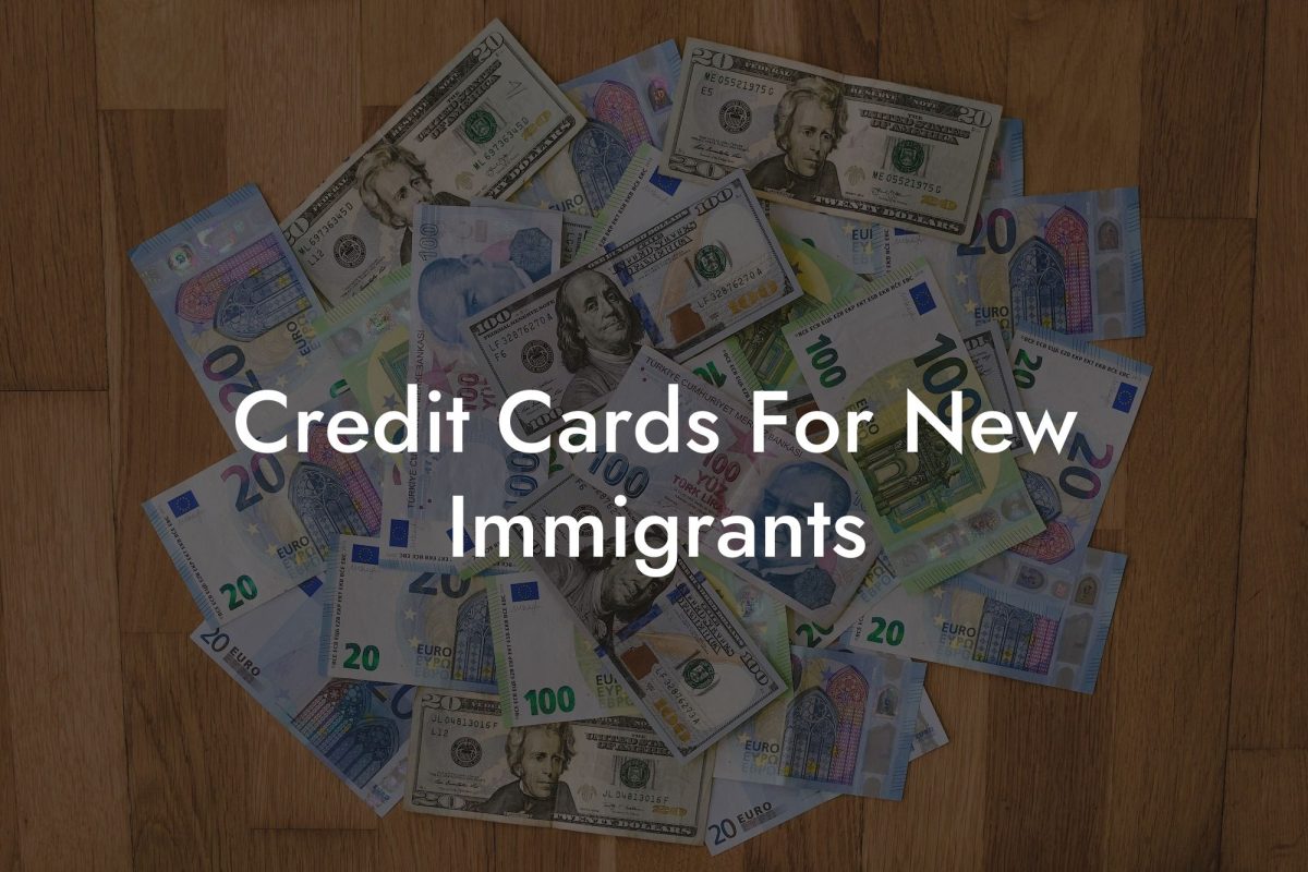 Credit Cards For New Immigrants