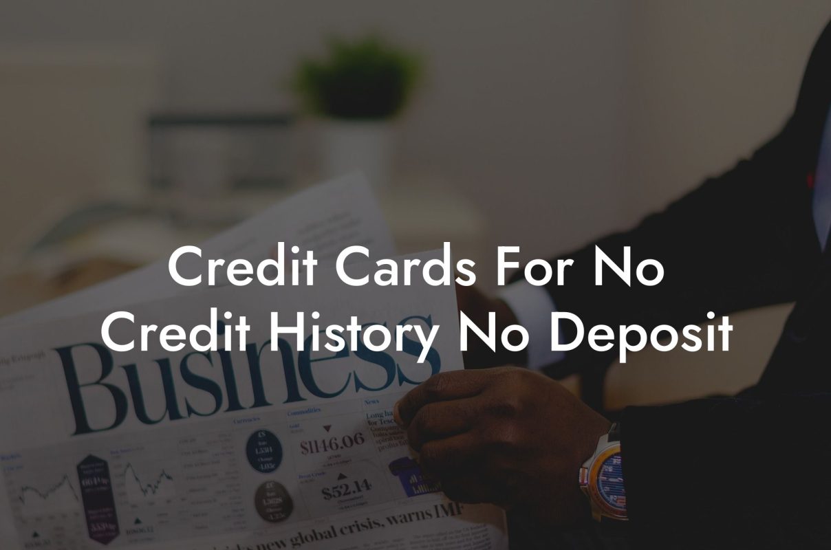 Credit Cards For No Credit History No Deposit