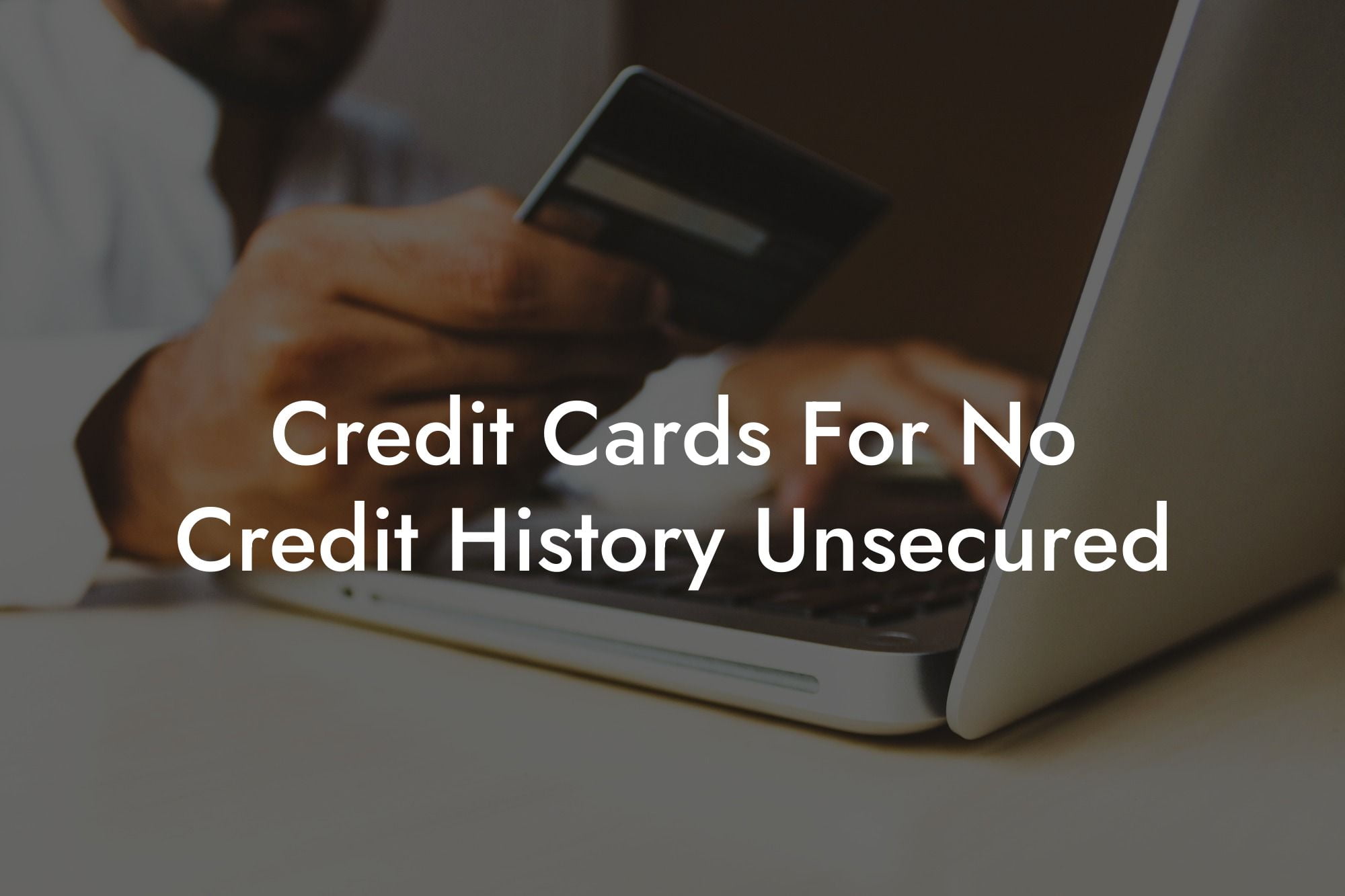 Credit Cards For No Credit History Unsecured