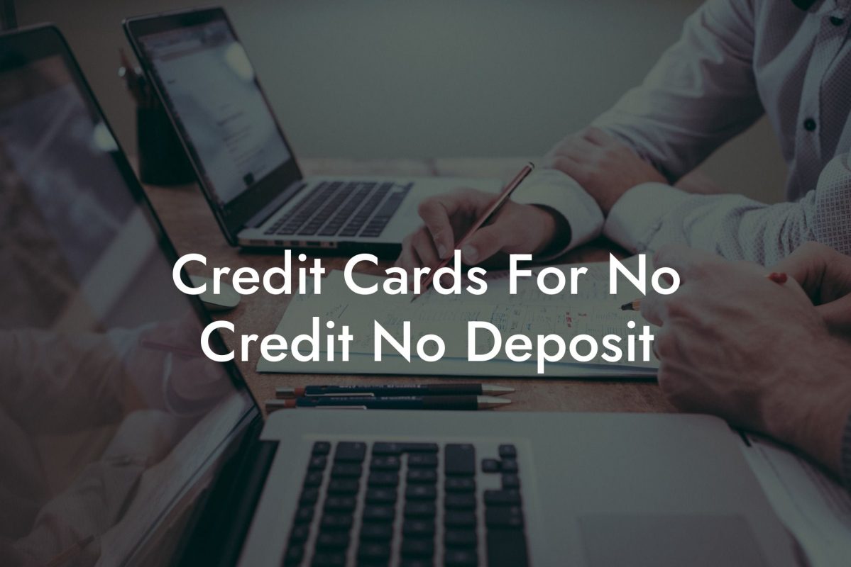 Credit Cards For No Credit No Deposit