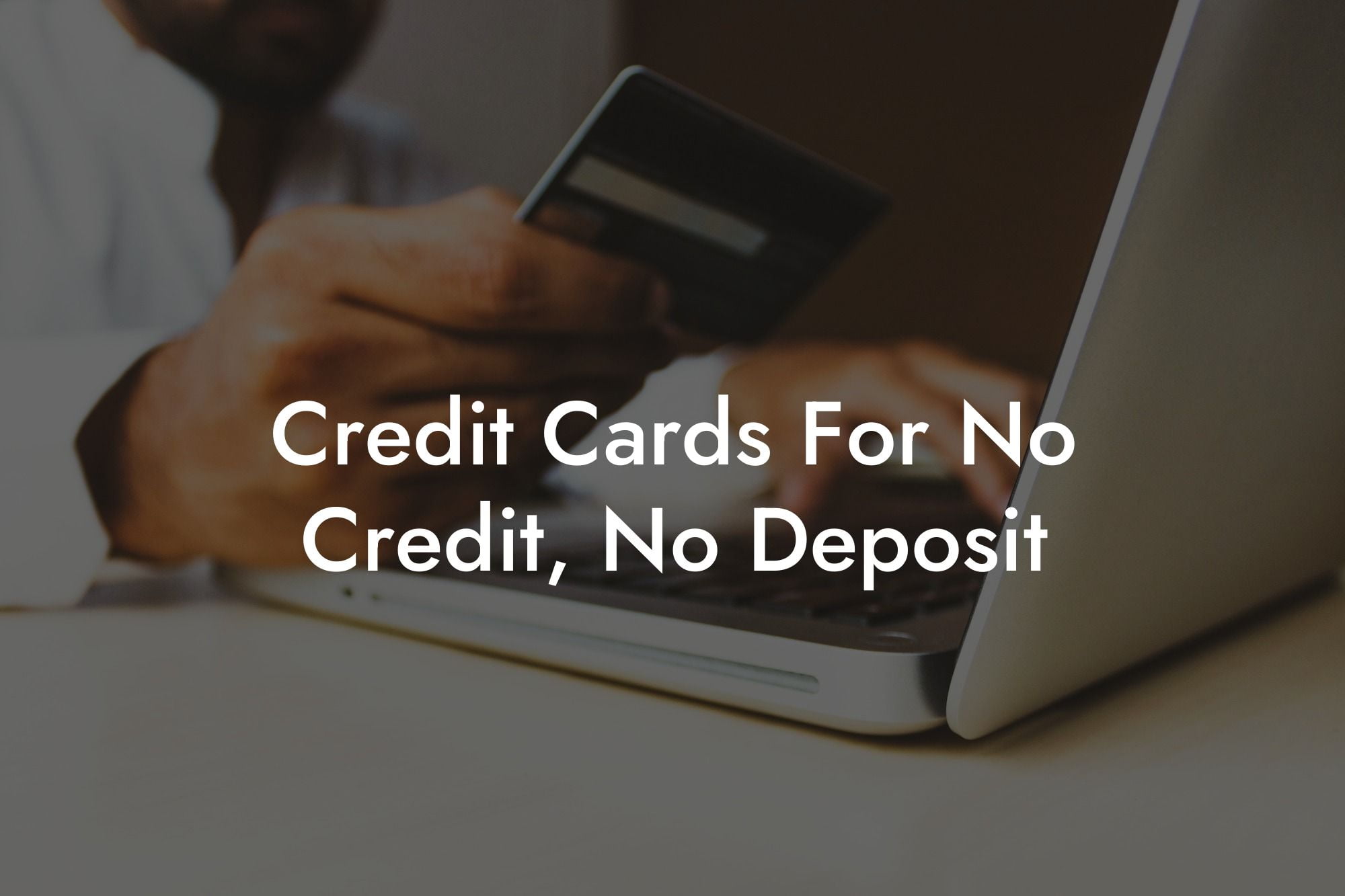 Credit Cards For No Credit No Deposit