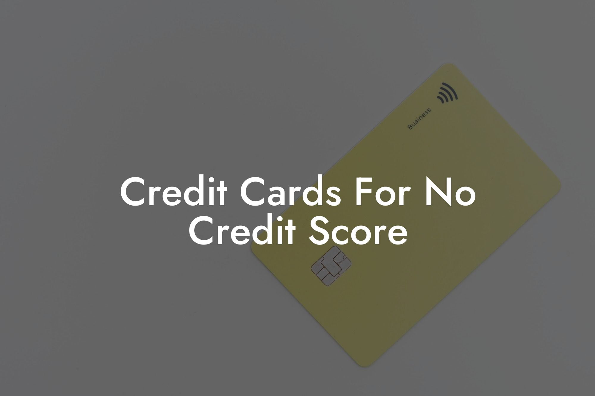 Credit Cards For No Credit Score