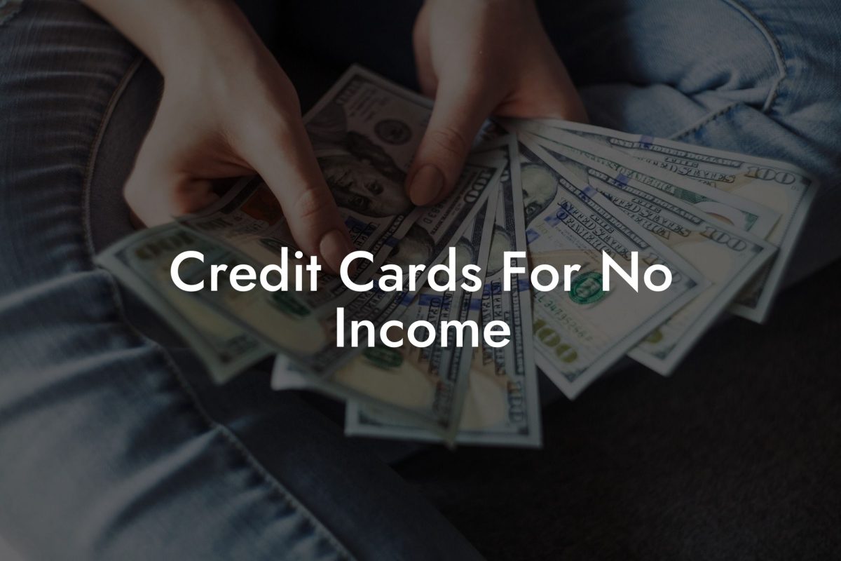 Credit Cards For No Income