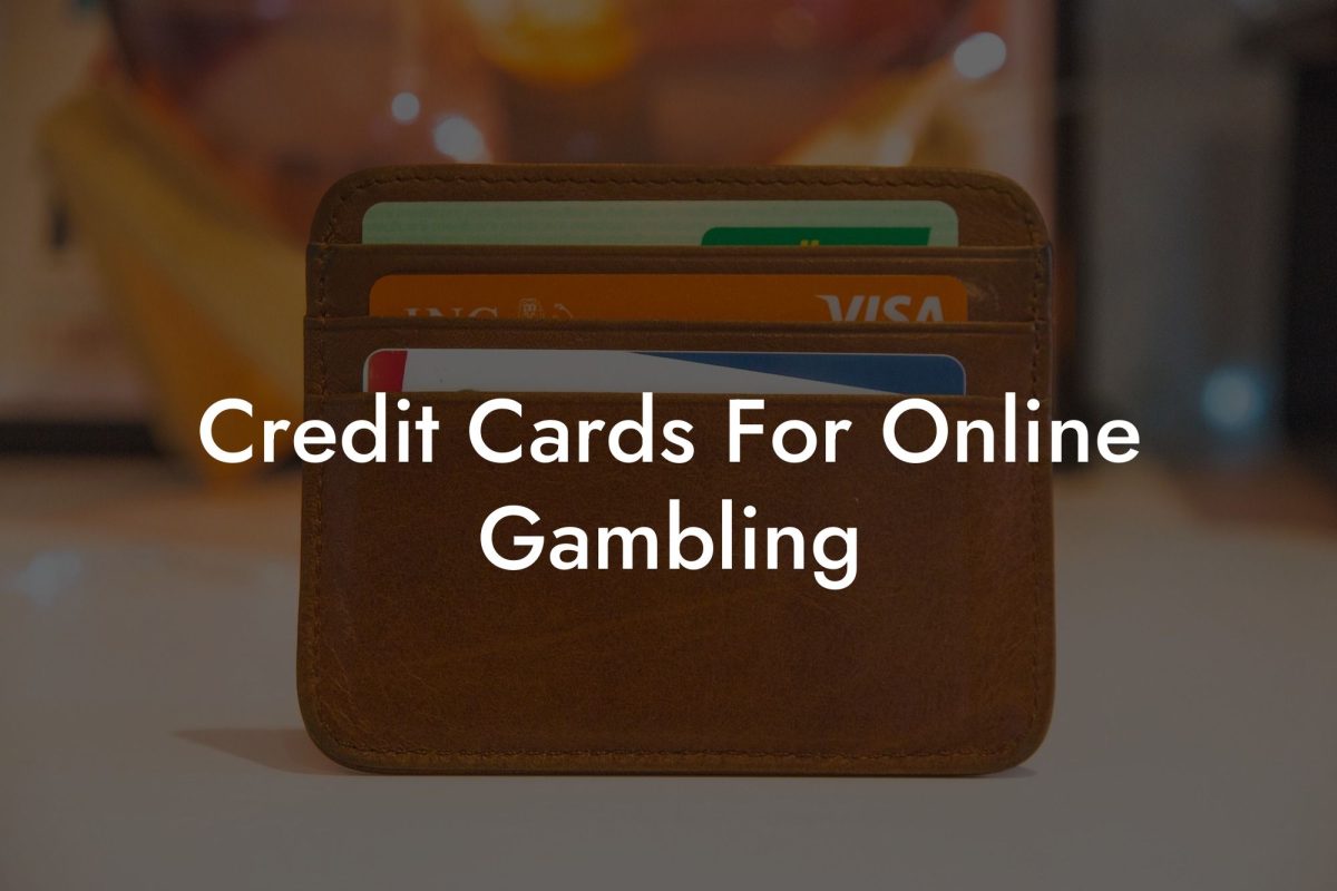Credit Cards For Online Gambling