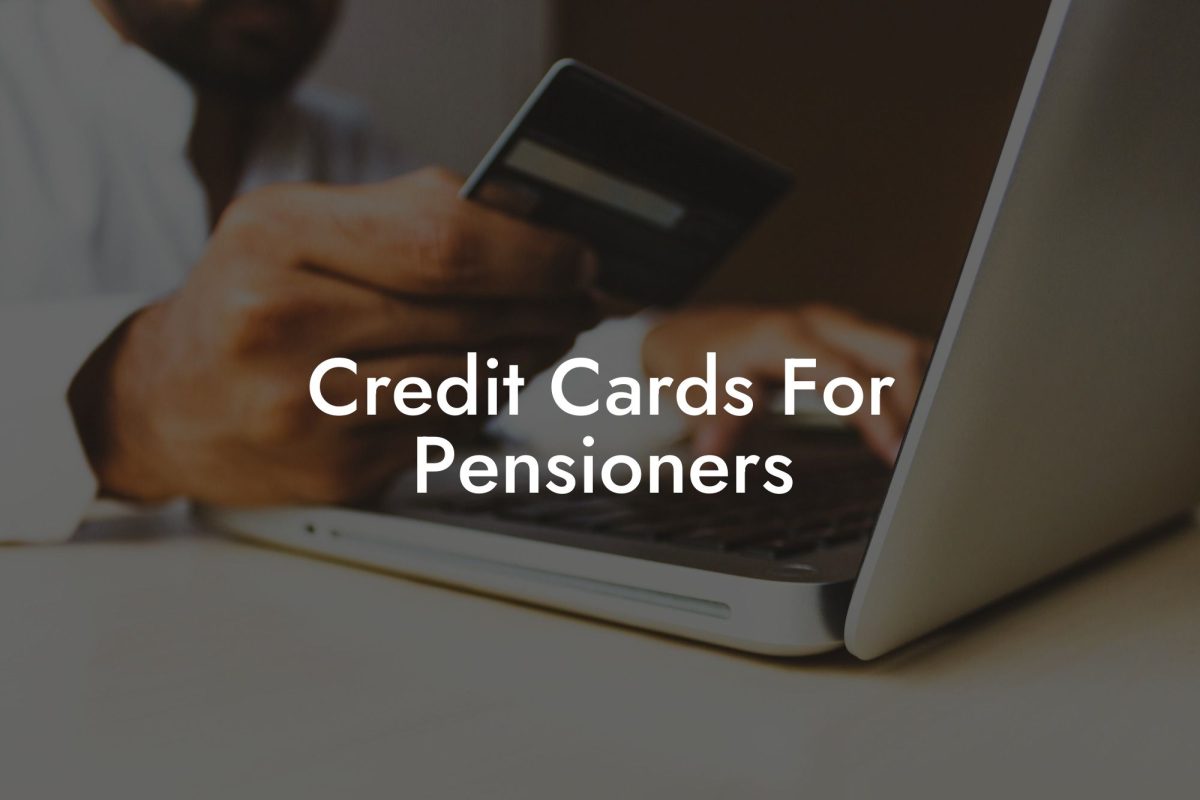 Credit Cards For Pensioners