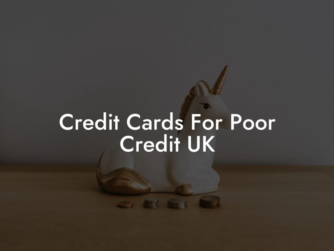 Credit Cards For Poor Credit UK